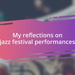 My reflections on jazz festival performances