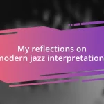 My reflections on modern jazz interpretations