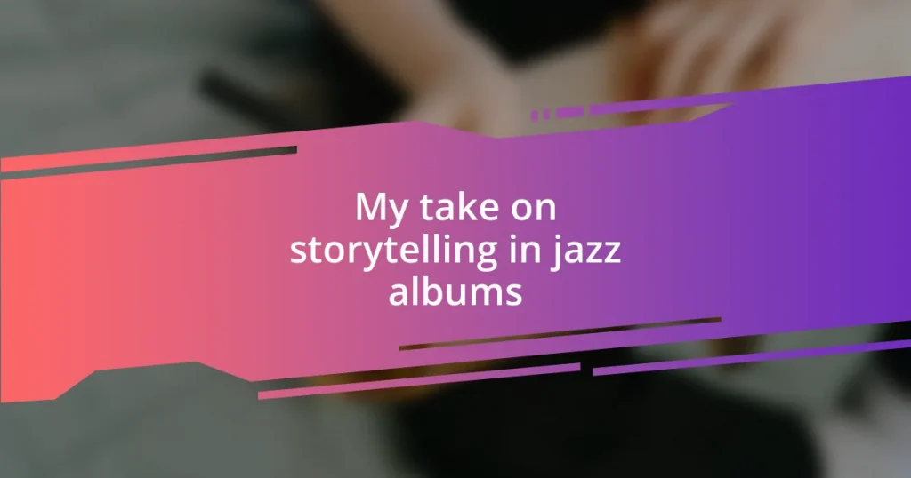 My take on storytelling in jazz albums