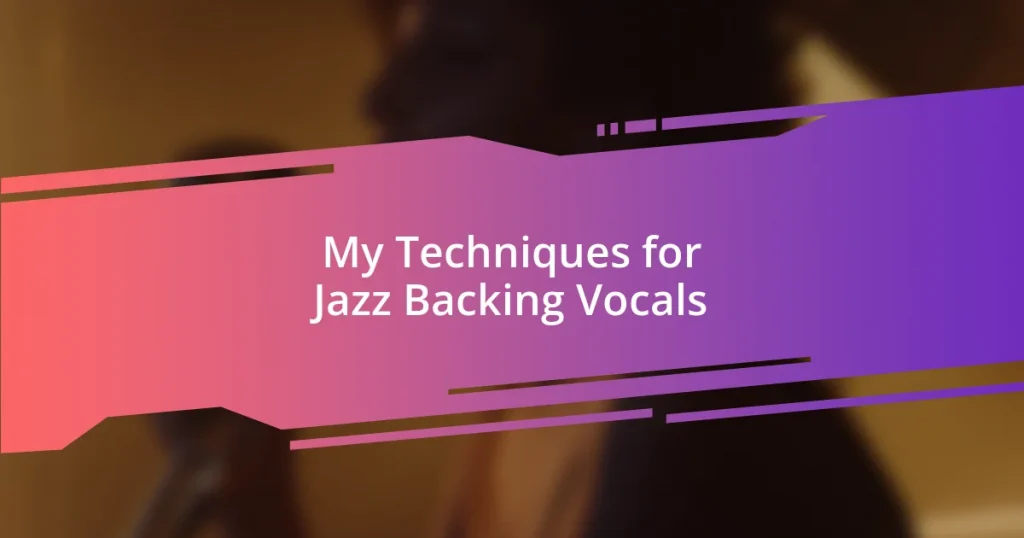 My Techniques for Jazz Backing Vocals