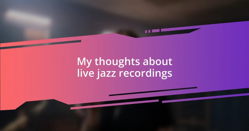 My thoughts about live jazz recordings