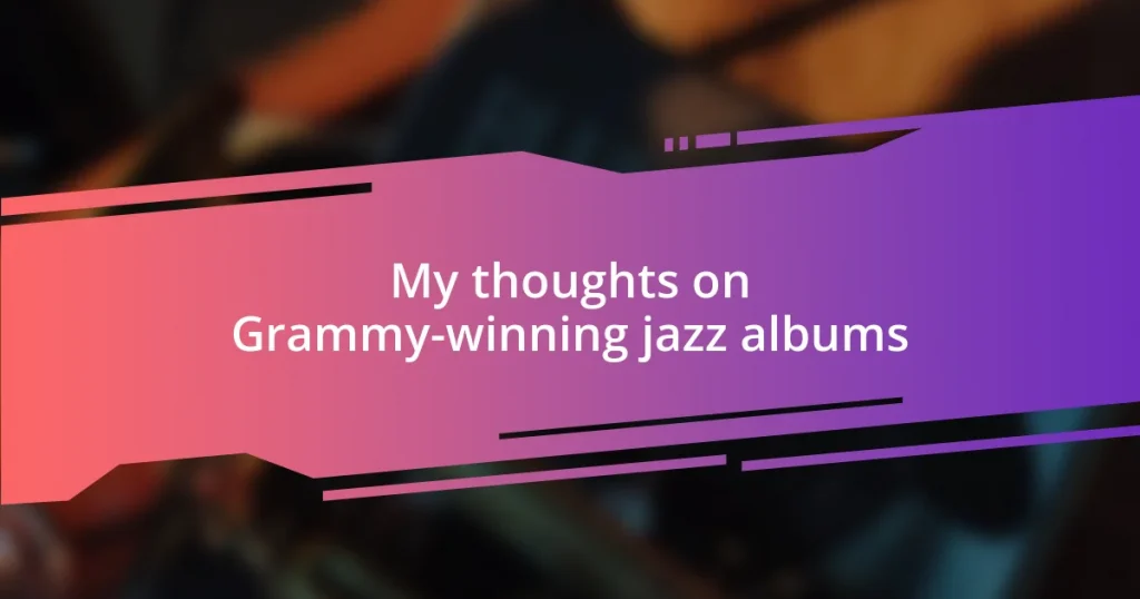 My thoughts on Grammy-winning jazz albums