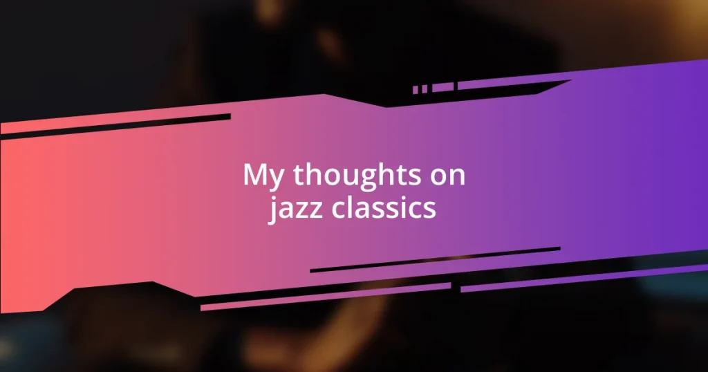 My thoughts on jazz classics