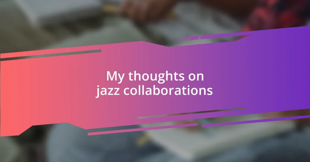 My thoughts on jazz collaborations