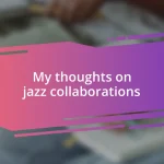 My thoughts on jazz collaborations