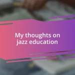 My thoughts on jazz education