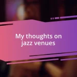 My thoughts on jazz venues