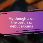 My thoughts on the best jazz debut albums