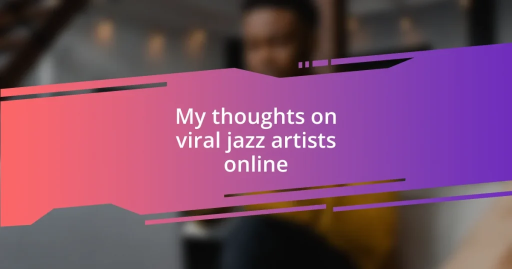 My thoughts on viral jazz artists online