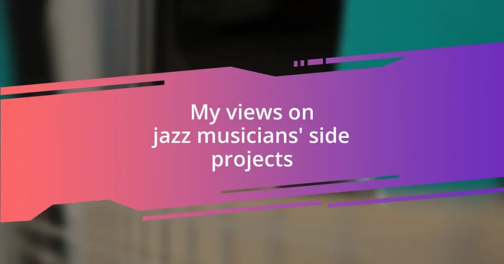 My views on jazz musicians’ side projects