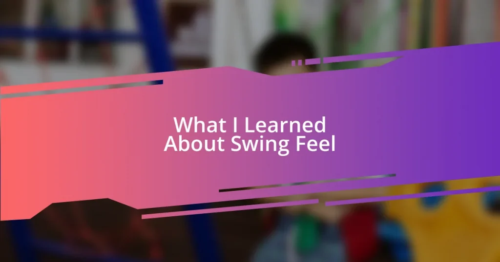 What I Learned About Swing Feel