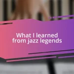 What I learned from jazz legends