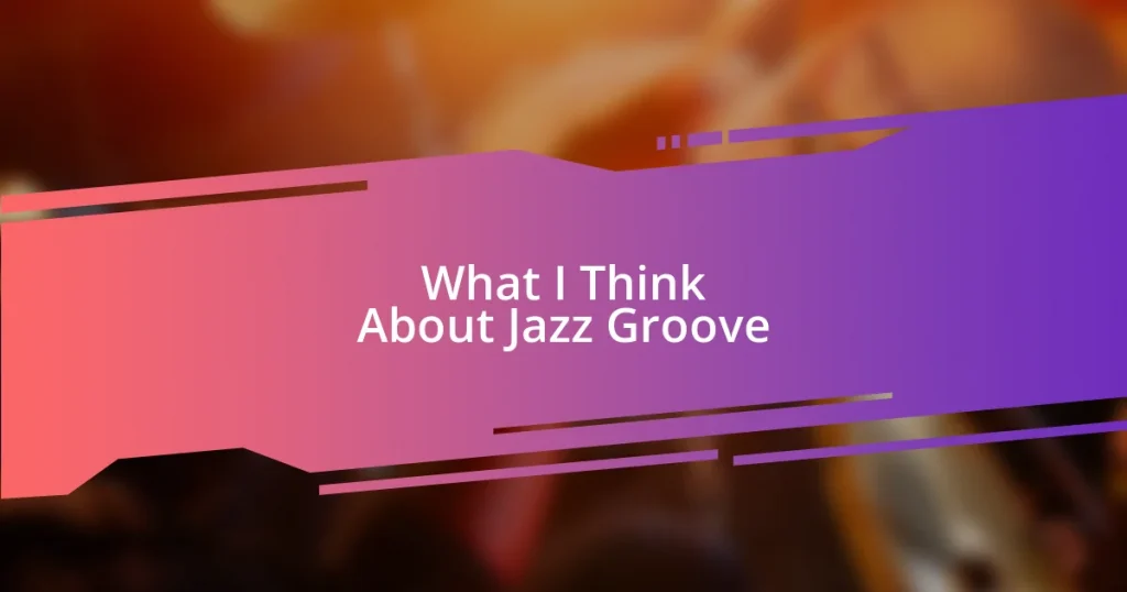 What I Think About Jazz Groove