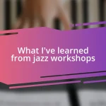 What I’ve learned from jazz workshops