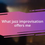 What jazz improvisation offers me