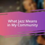 What Jazz Means in My Community