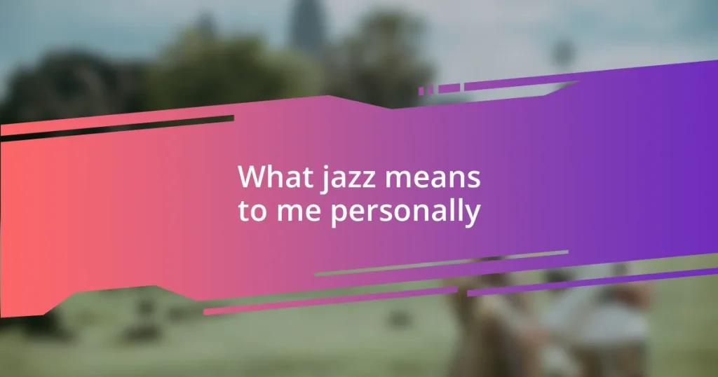 What jazz means to me personally