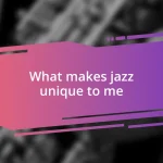 What makes jazz unique to me