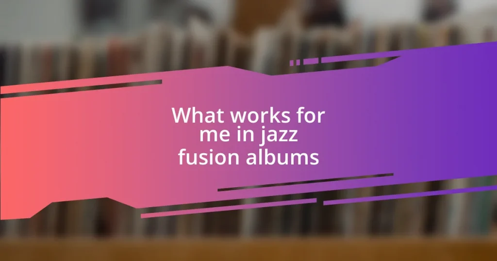 What works for me in jazz fusion albums