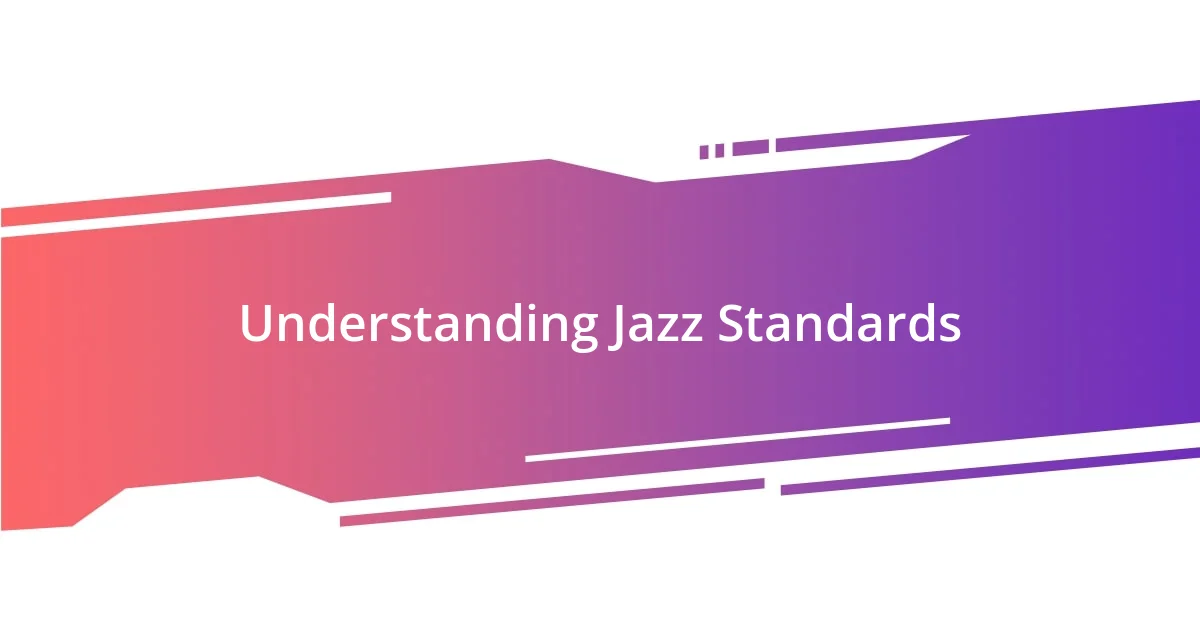 Understanding Jazz Standards