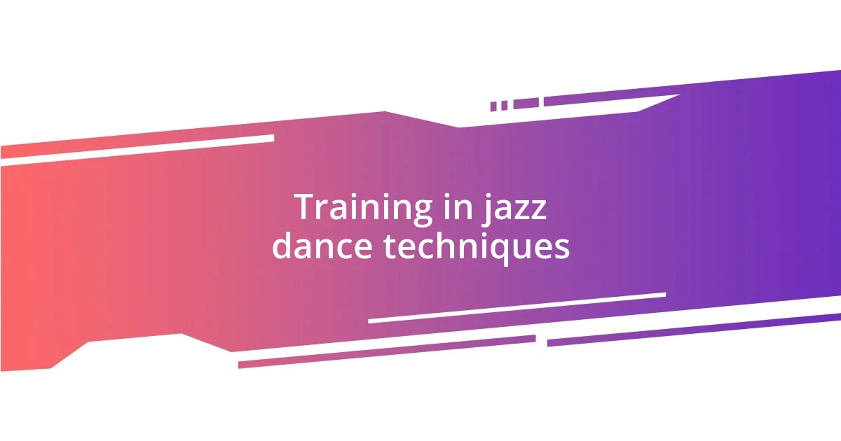 Training in jazz dance techniques