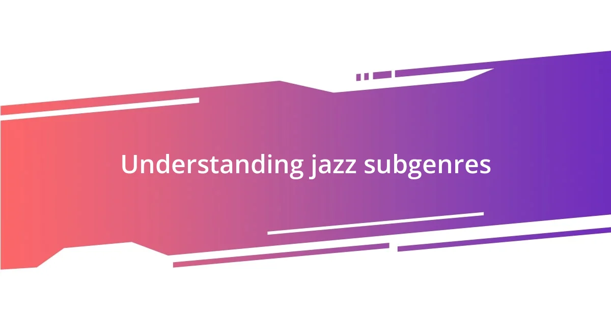 Understanding jazz subgenres